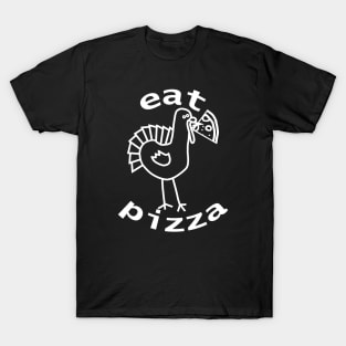 White Line Eat Pizza for Funny Thanksgiving T-Shirt